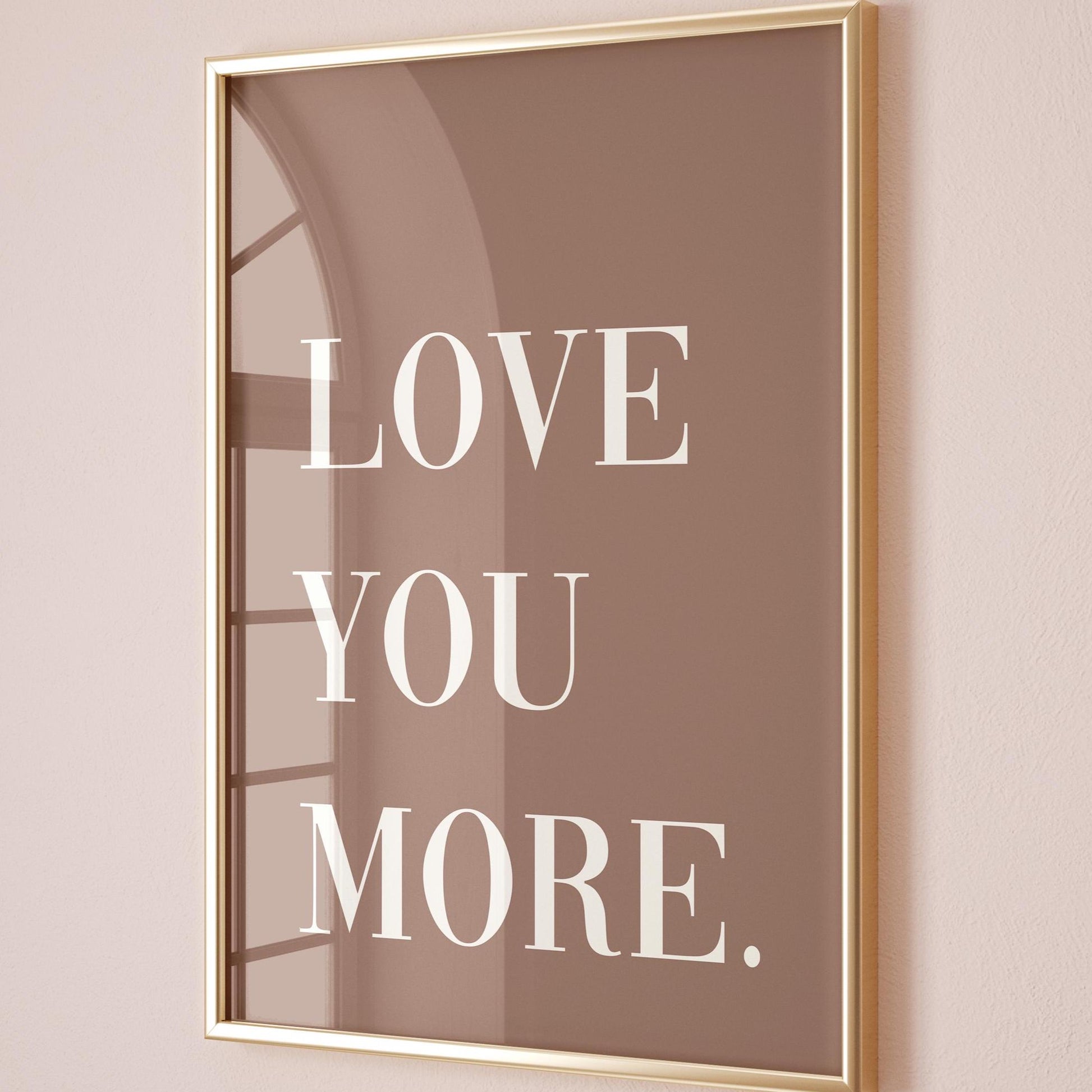 Love You More Art Print, Mocha Brown Wall Decor, Family Home Sign