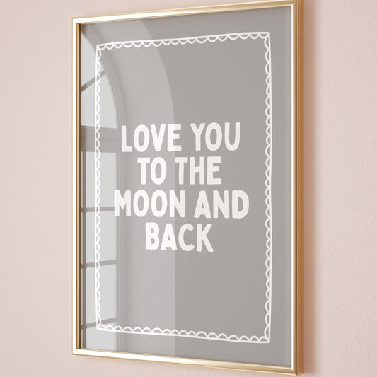 Love You To The Moon And Back Art Print Grey Wall Decor