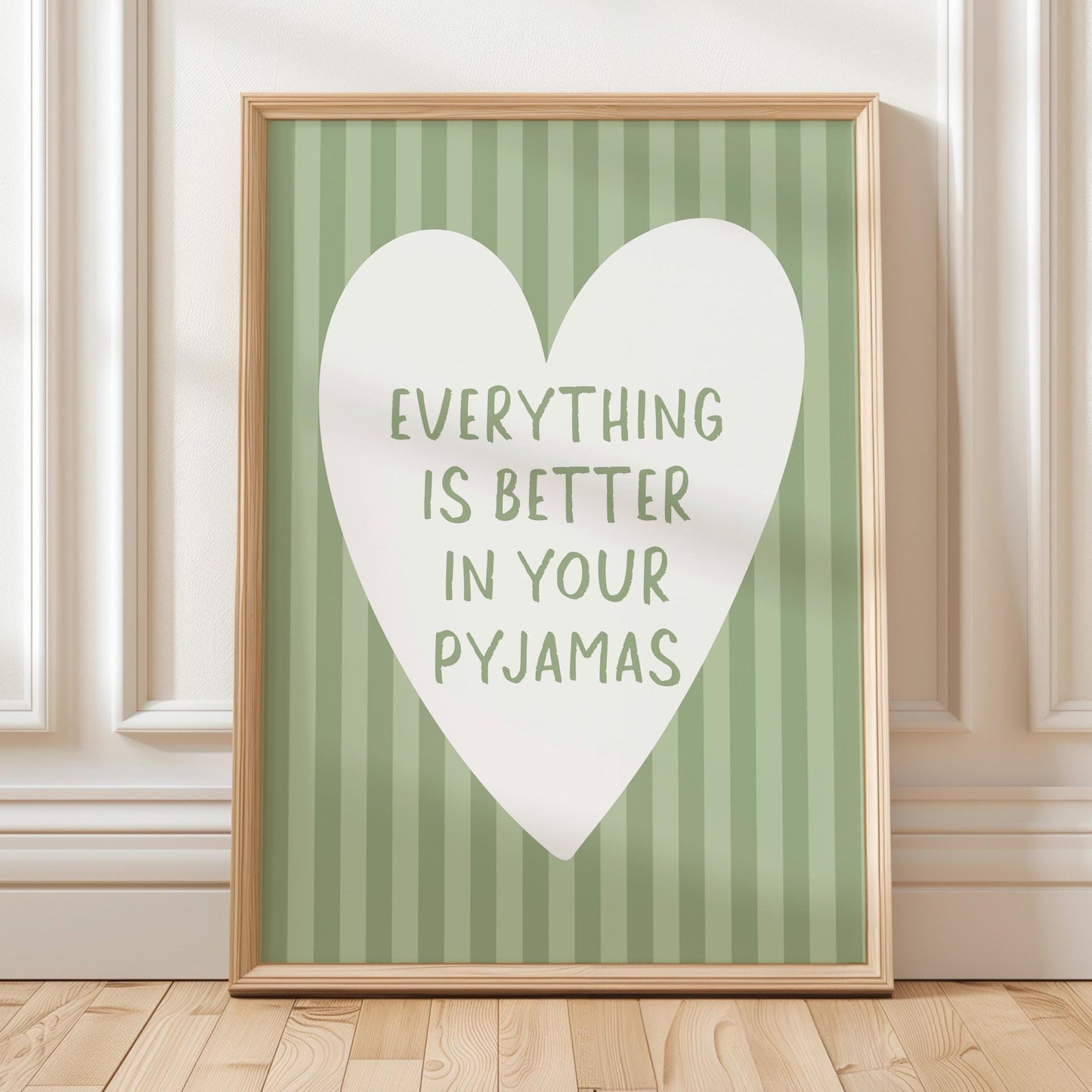 Everything Is Better In Your Pyjamas Art Print