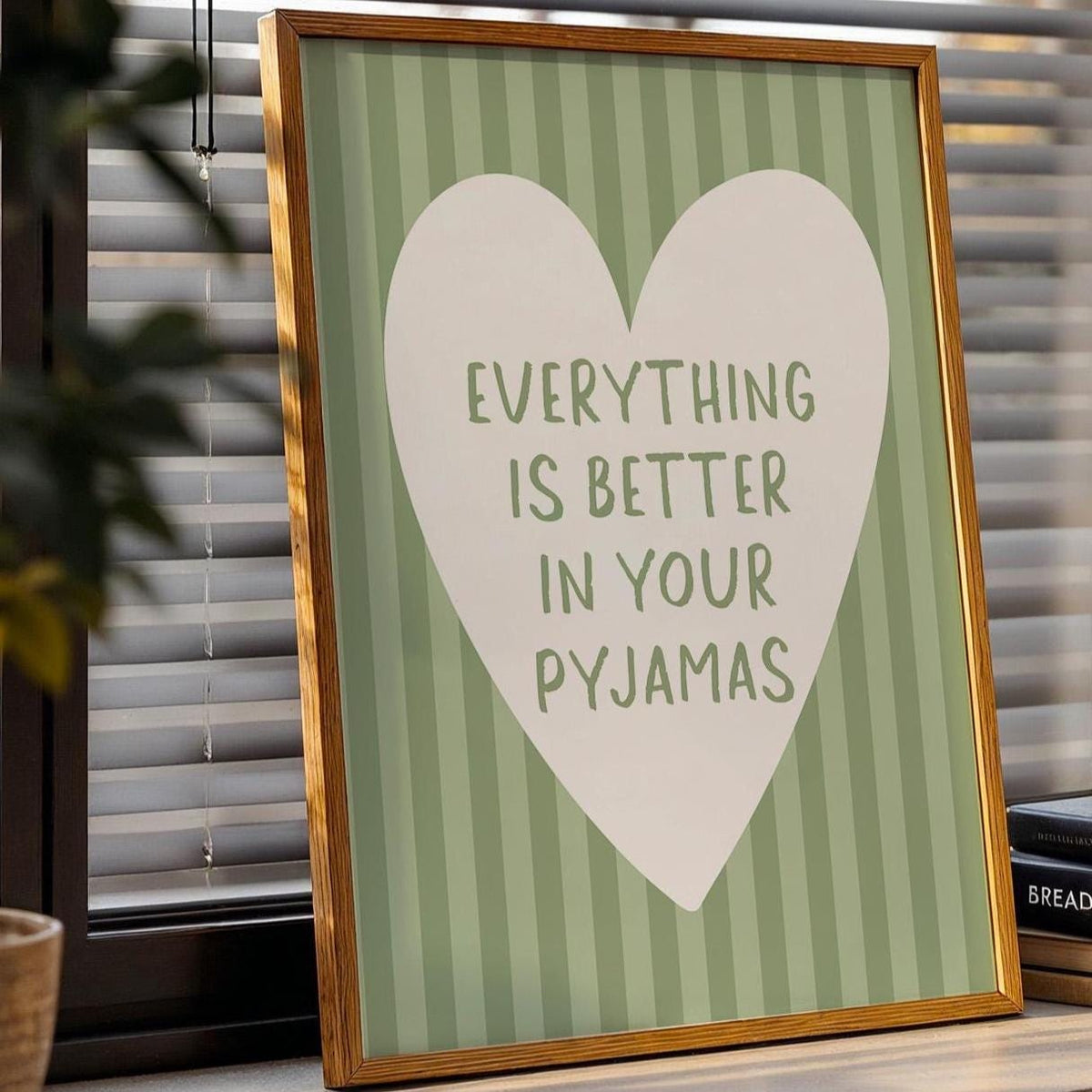 Everything Is Better In Your Pyjamas Art Print, Sage Green Bedroom Wall Art, Girly Room Decor, Stripey Above Bed Poster