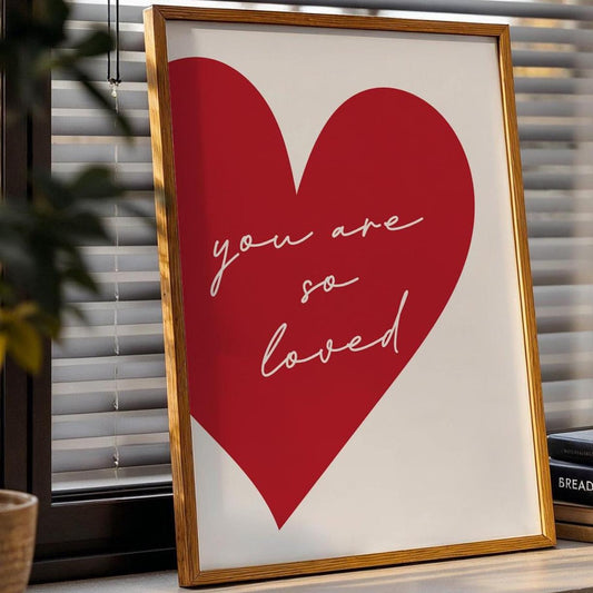 You Are So Loved Art Print