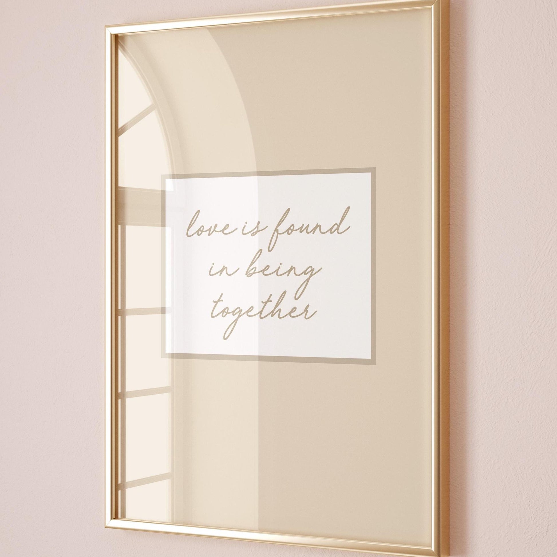 Love Is Found In Being Together