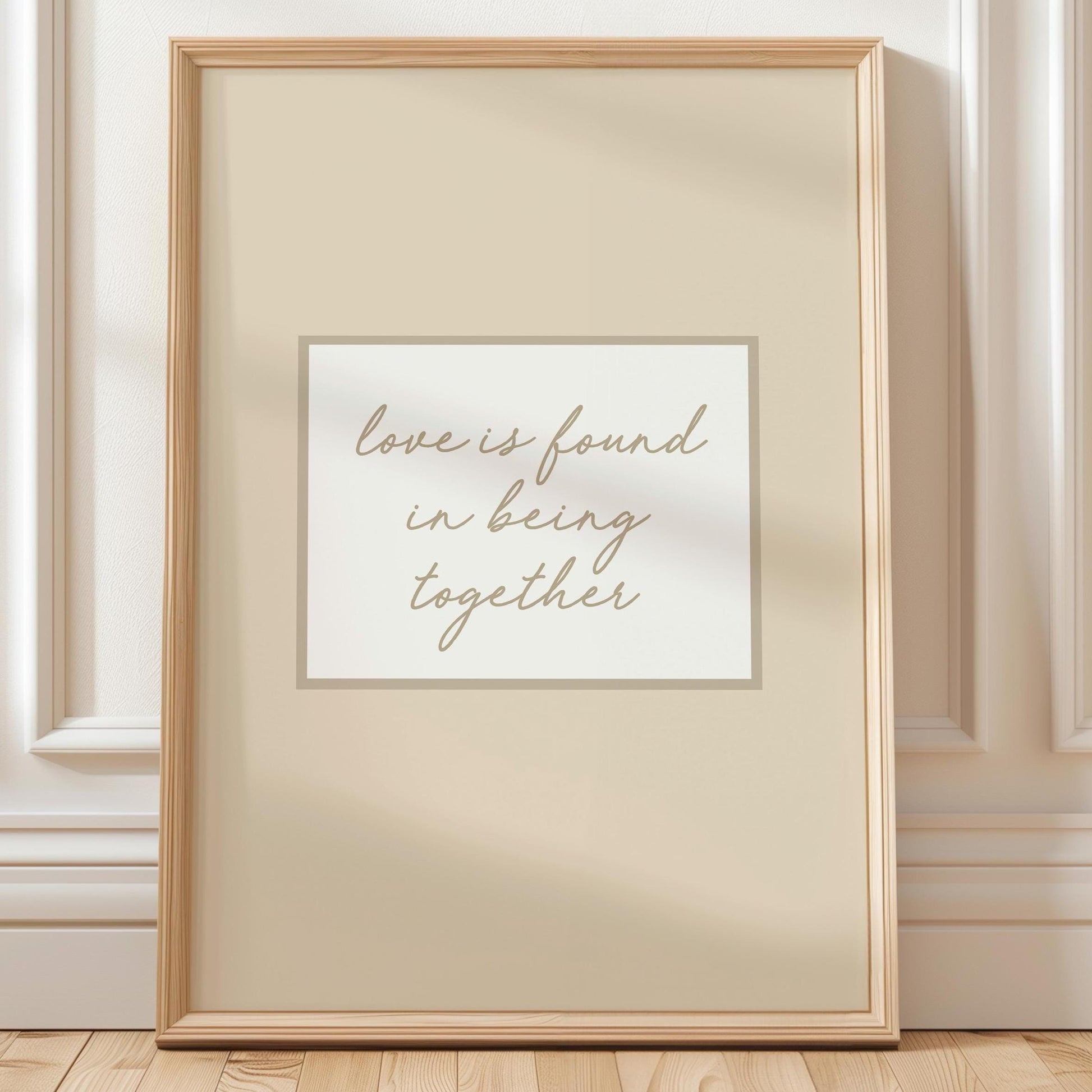 Love Is Found In Being Together
