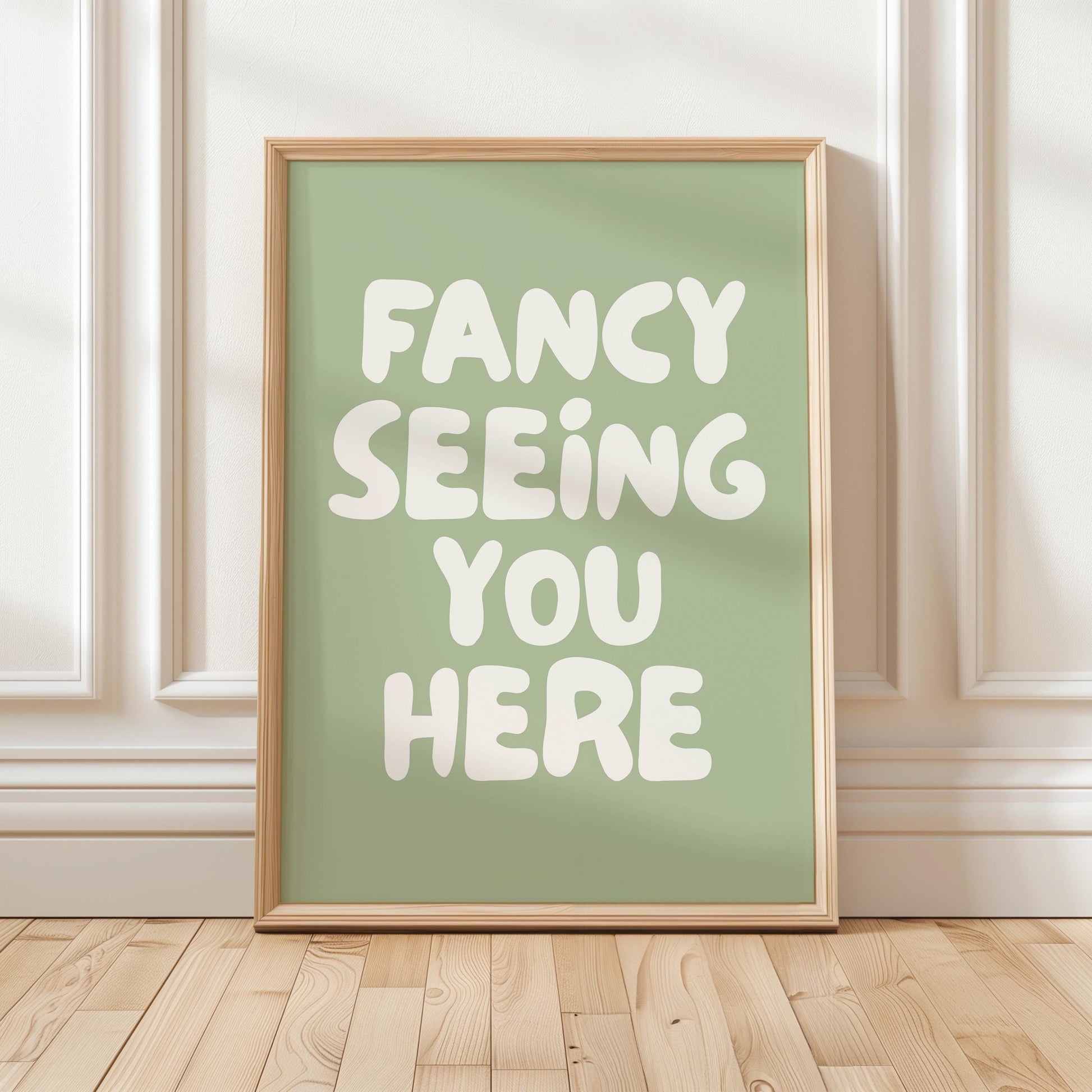 Fancy Seeing You Here Art Print, Hallway Poster, Funny Typography Wall Art, Sage Green Decor