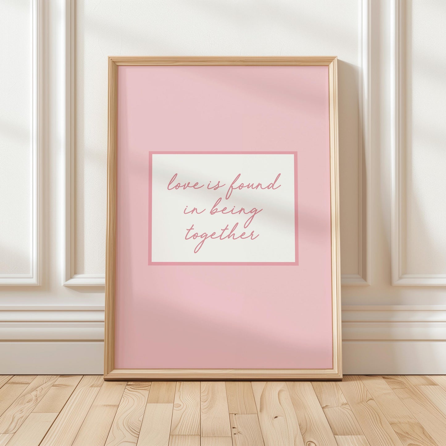 Love Is Found In Being Together Art Print, Cute Pink Home Wall Decor, Bedroom Poster