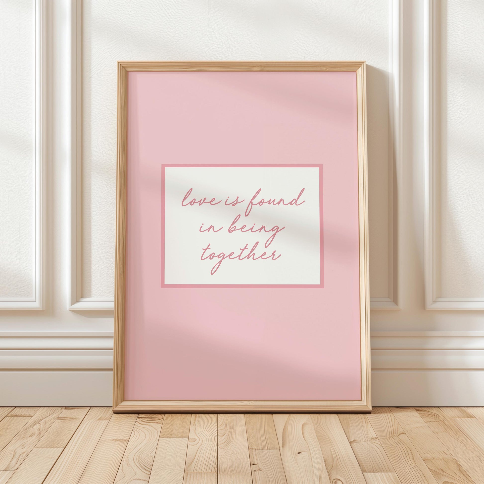 Love Is Found In Being Together Art Print, Cute Pink Home Wall Decor, Bedroom Poster