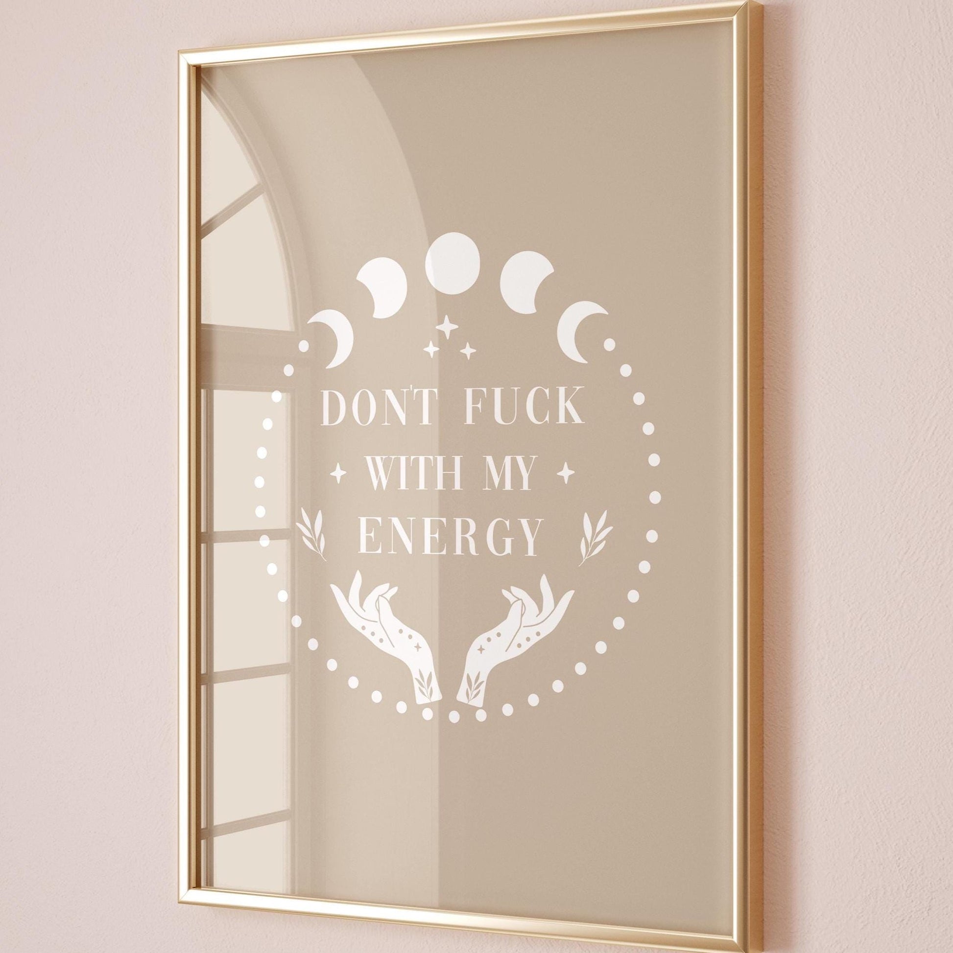 Don't Fuck With My Energy Art Print
