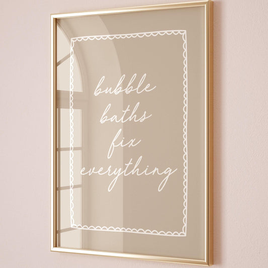 Bubble Baths Fix Everything Art Print