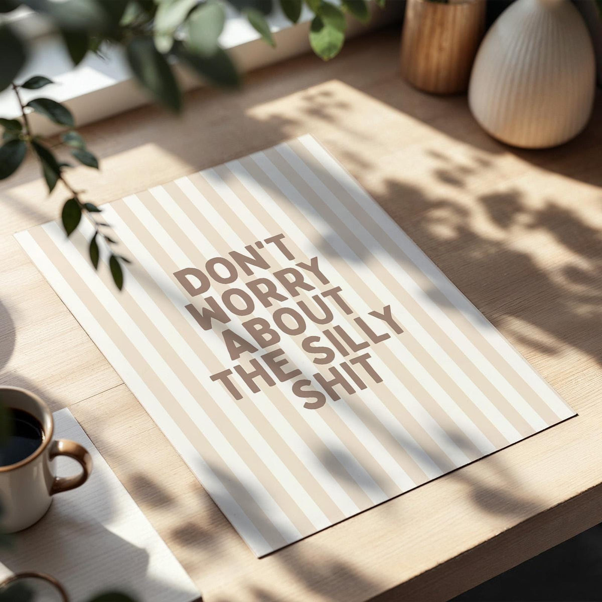 Don't Worry About The Silly Shit Art Print, Funny Positive Quote Poster, Beige Striped Wall Decor