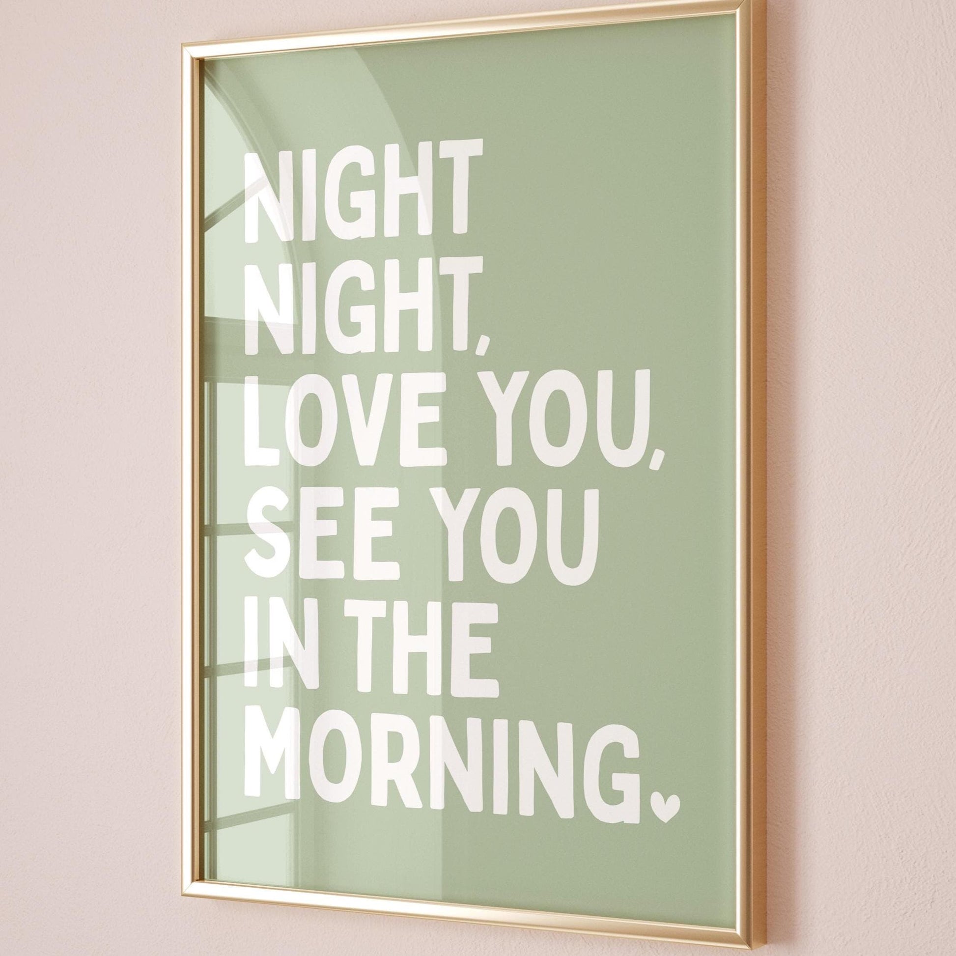 Night Night, Love You See You In The Morning Art Print