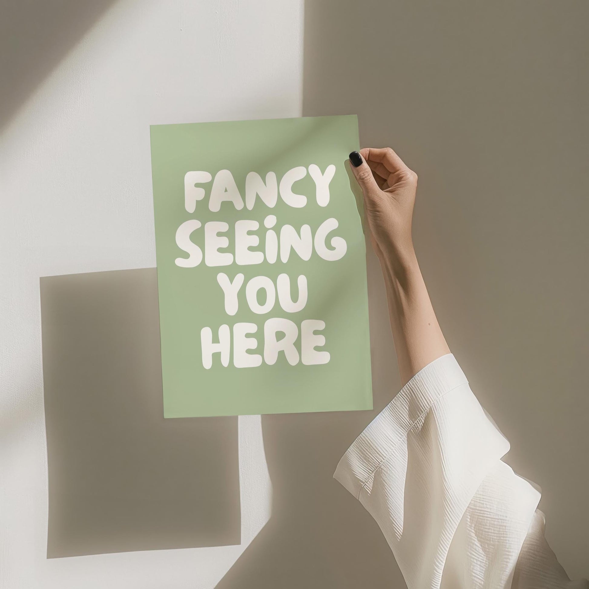 Fancy Seeing You Here Art Print, Hallway Poster, Funny Typography Wall Art, Sage Green Decor