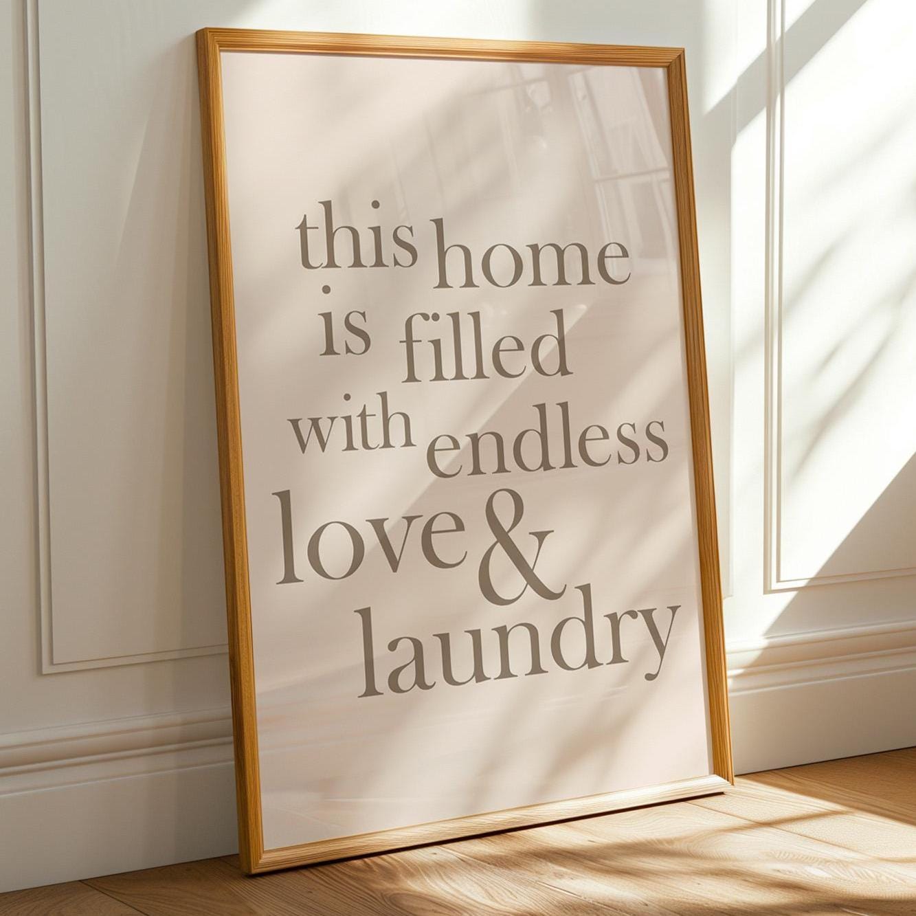 This Home Is Filled With Endless Love and Laundry Art Print