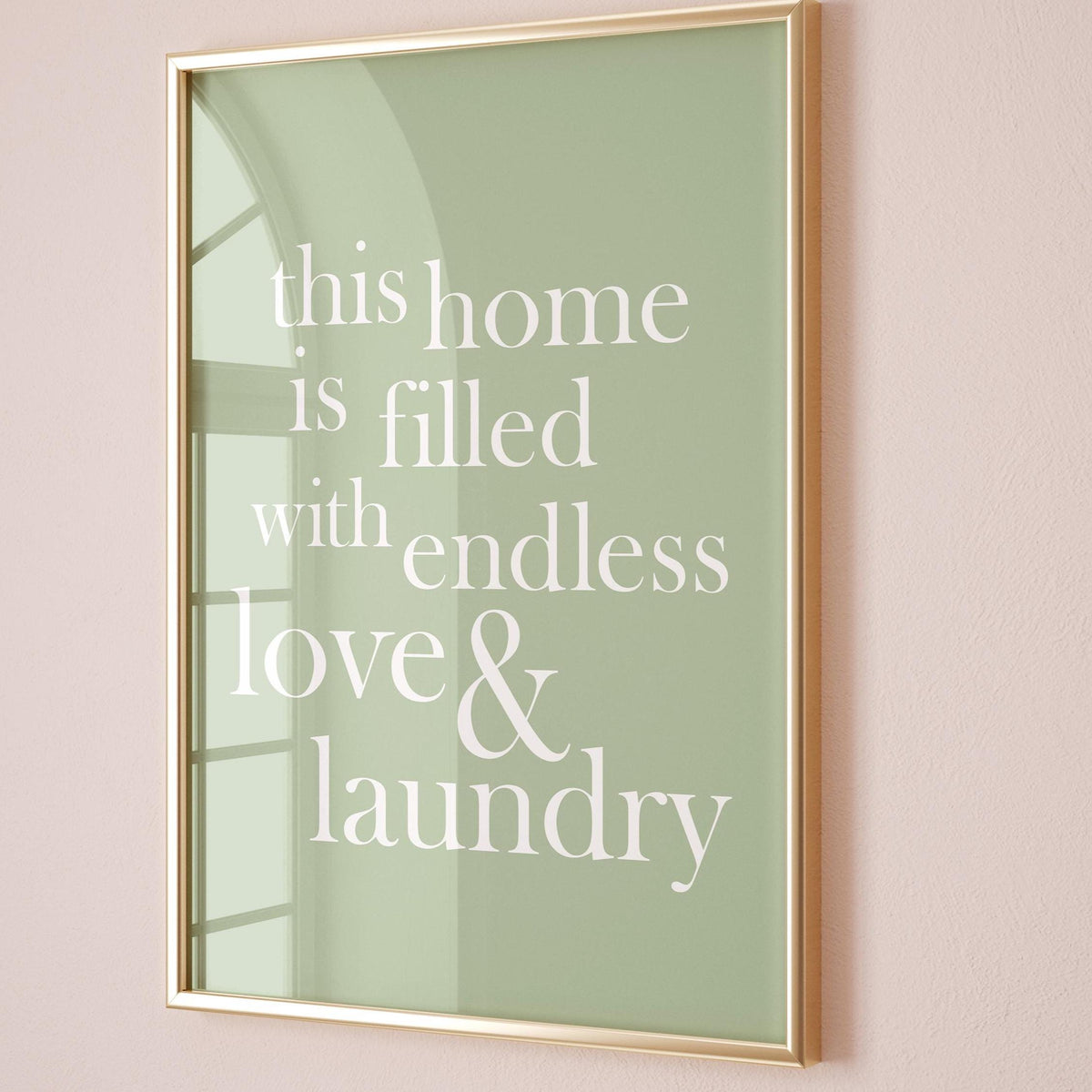 This Home Is Filled With Endless Love and Laundry Art Print