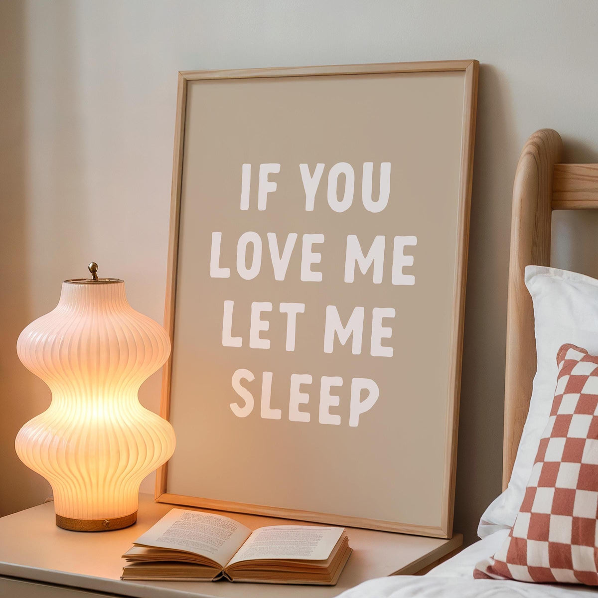 If You Love Me Let Me Sleep Beige Art Print