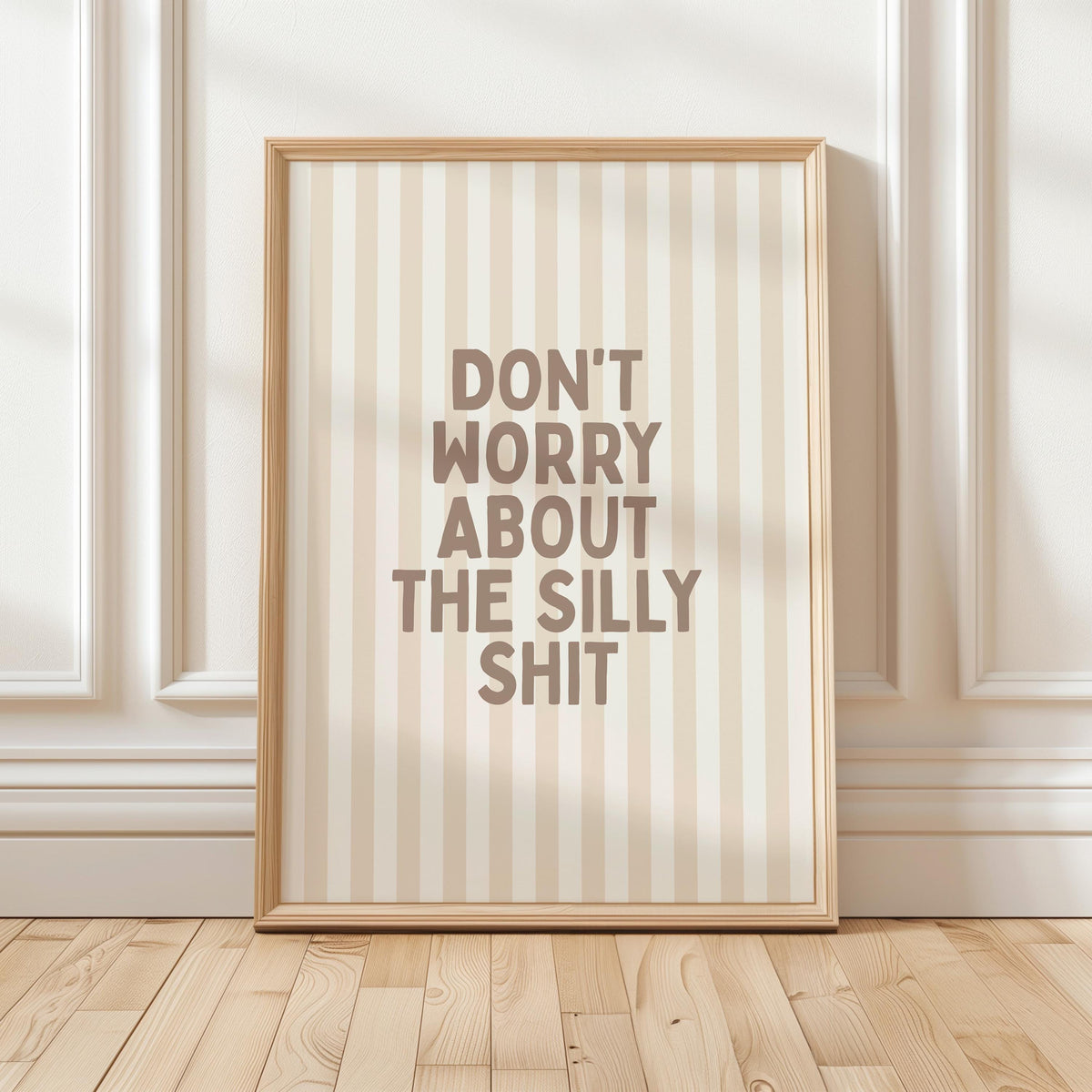 Don't Worry About The Silly Shit Art Print, Funny Positive Quote Poster, Beige Striped Wall Decor