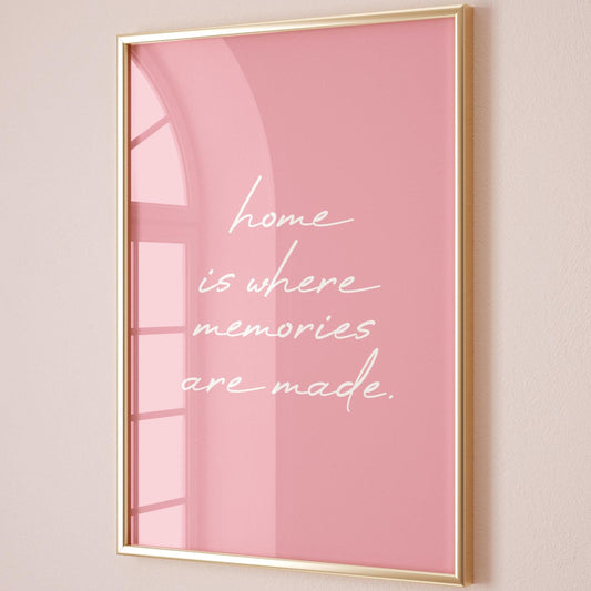 Home Is Where Memories Are Made Art Print