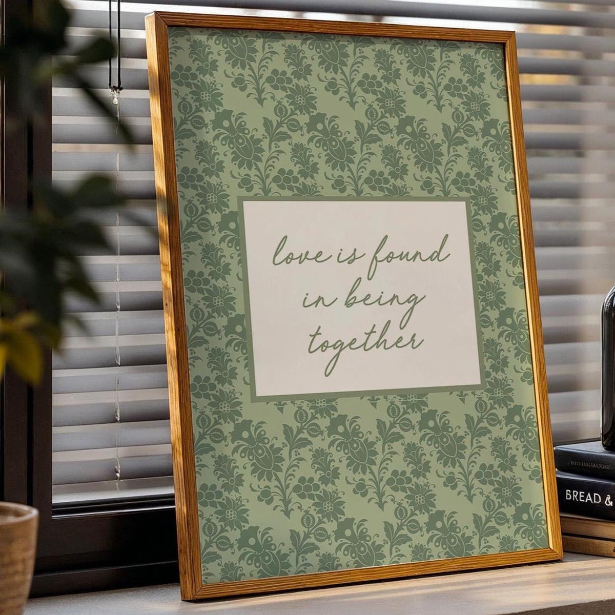 Love Is Found In Being Together Art Print, Family Home Floral Wall Decor, Sage Green Hallway Poster