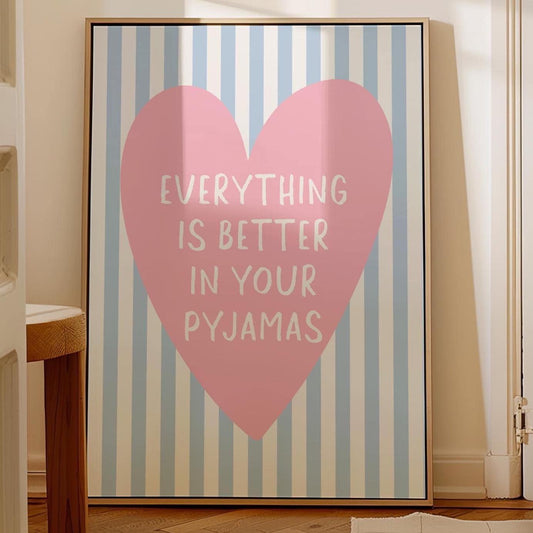 Everything Is Better In Your Pyjamas Art Print Blue and Pink