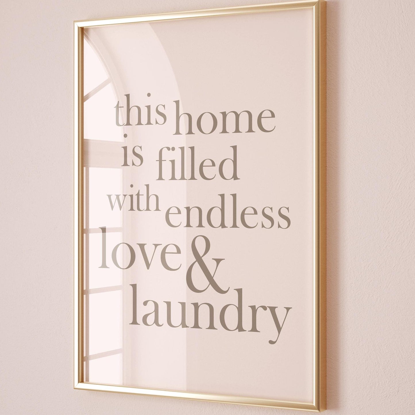 This Home Is Filled With Endless Love and Laundry Art Print