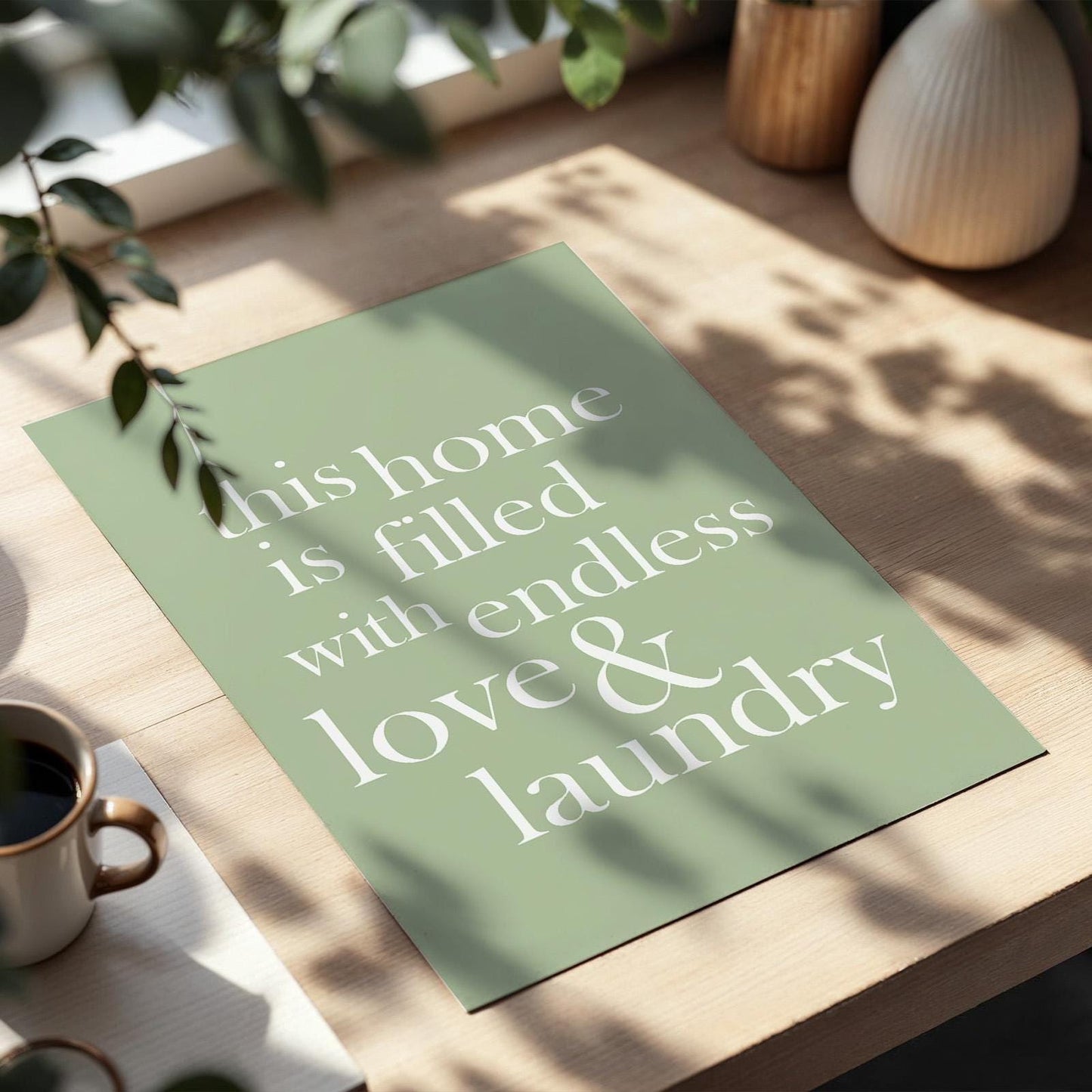 This Home Is Filled With Endless Love and Laundry Art Print, Kitchen and Utility Sage Green Wall Decor