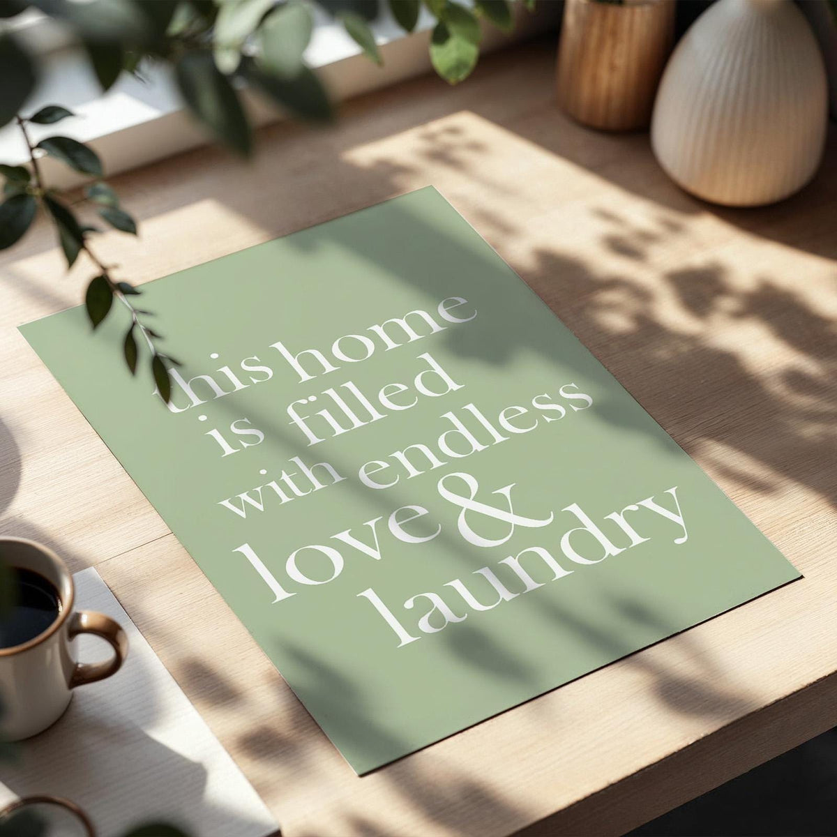 This Home Is Filled With Endless Love and Laundry Art Print, Kitchen and Utility Sage Green Wall Decor