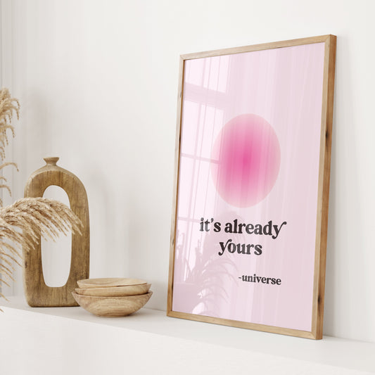 its already yours universe wall art print