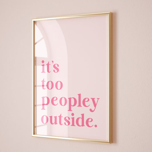 its too peopley outside pink wall print