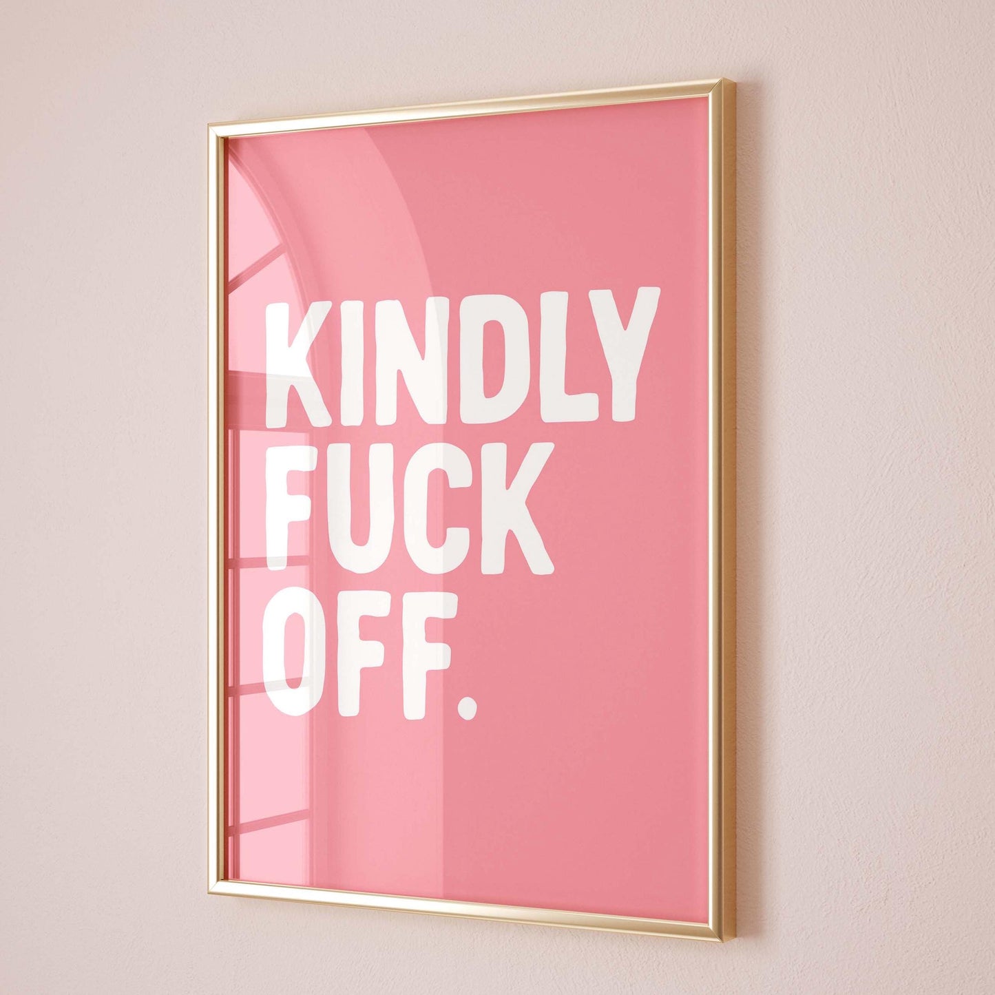 kindly fuck off wall print