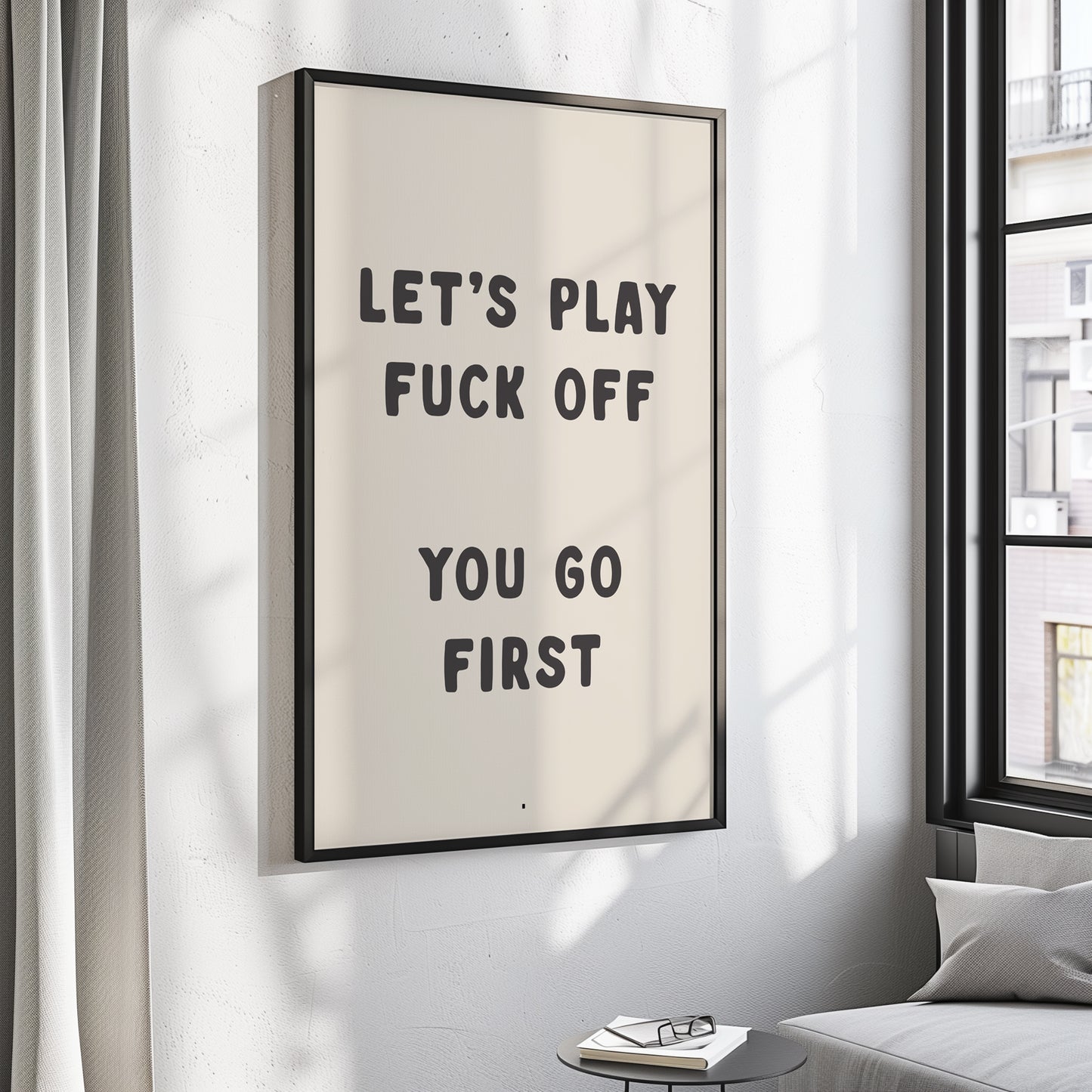 lets play fuck off you go first wall art print