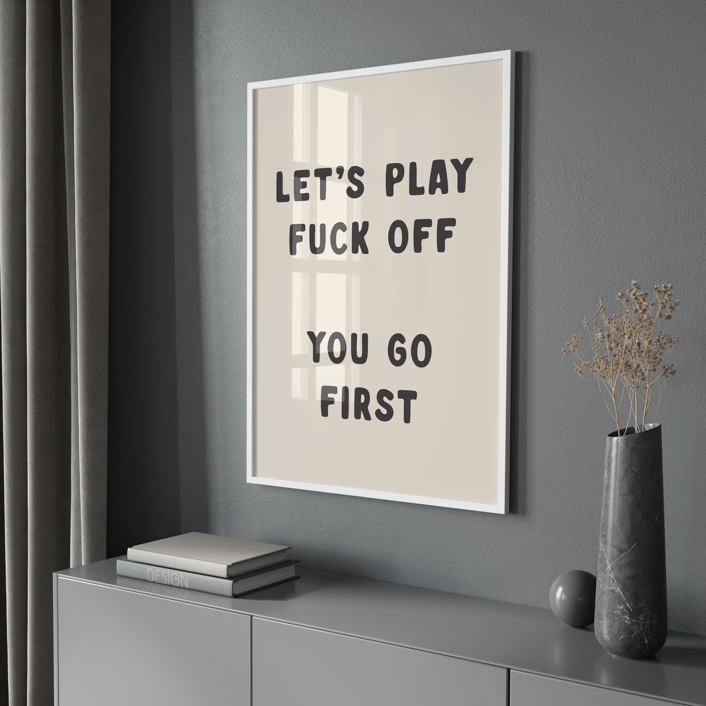 lets play fuck off you go first wall art print