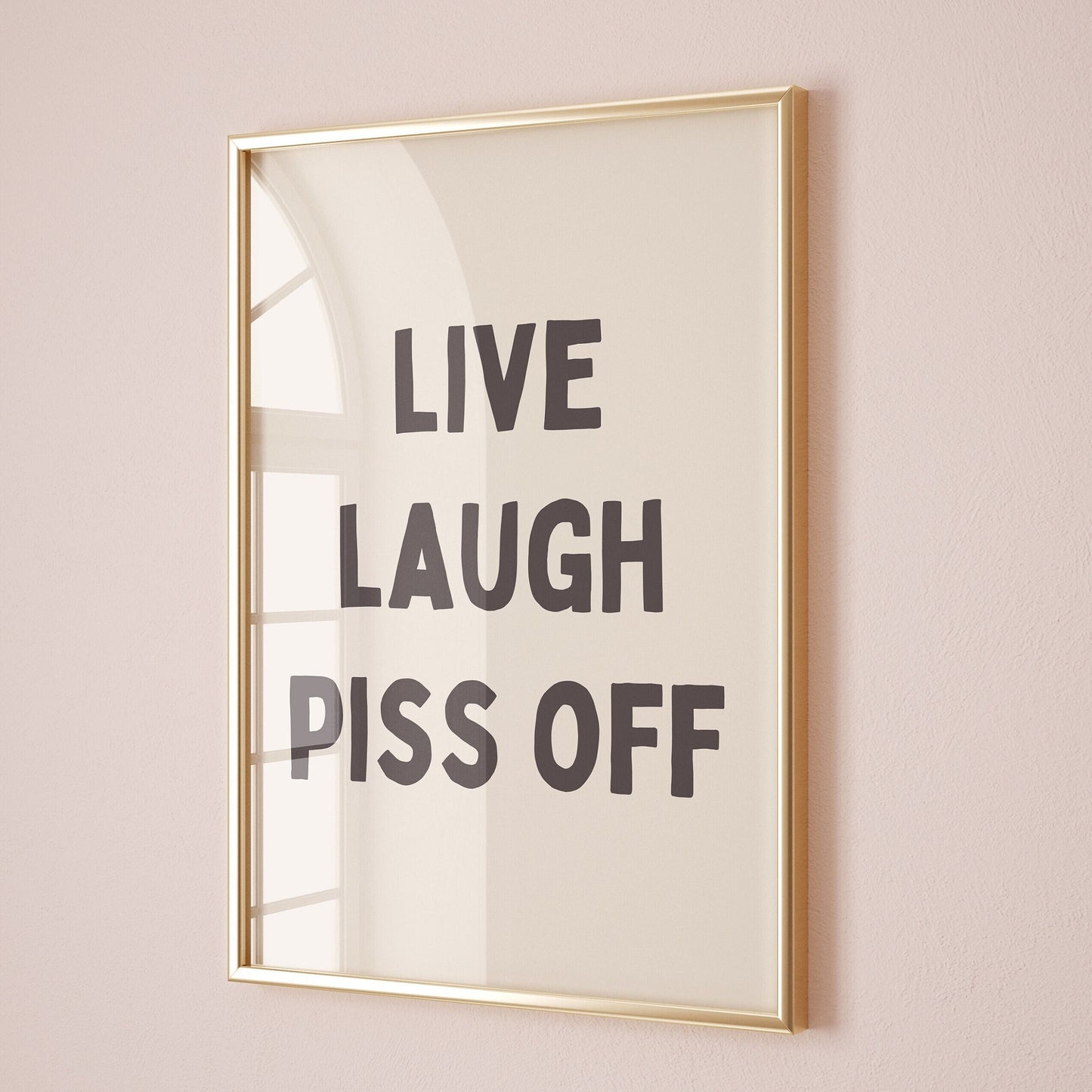 live laugh piss off wall print