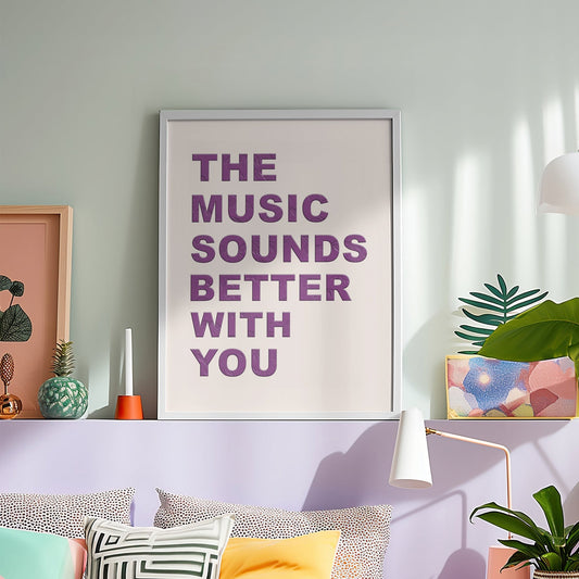 The Music Sounds Better With You Unframed Card Art Print