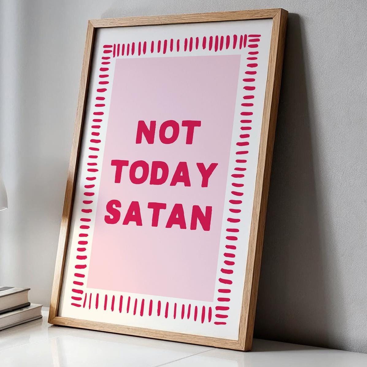 not today Satan pink and red wall art print