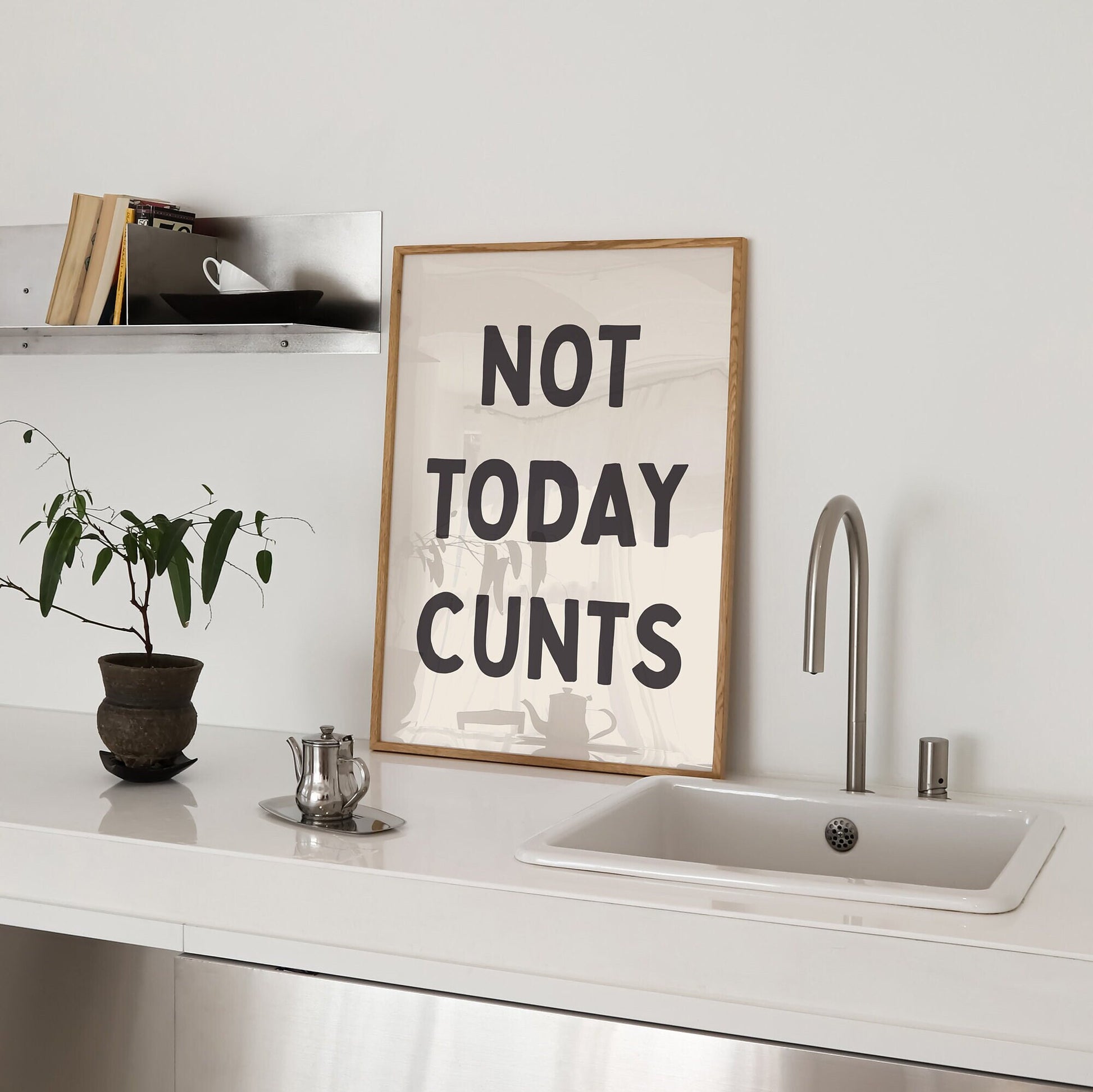 not today cunts wall print