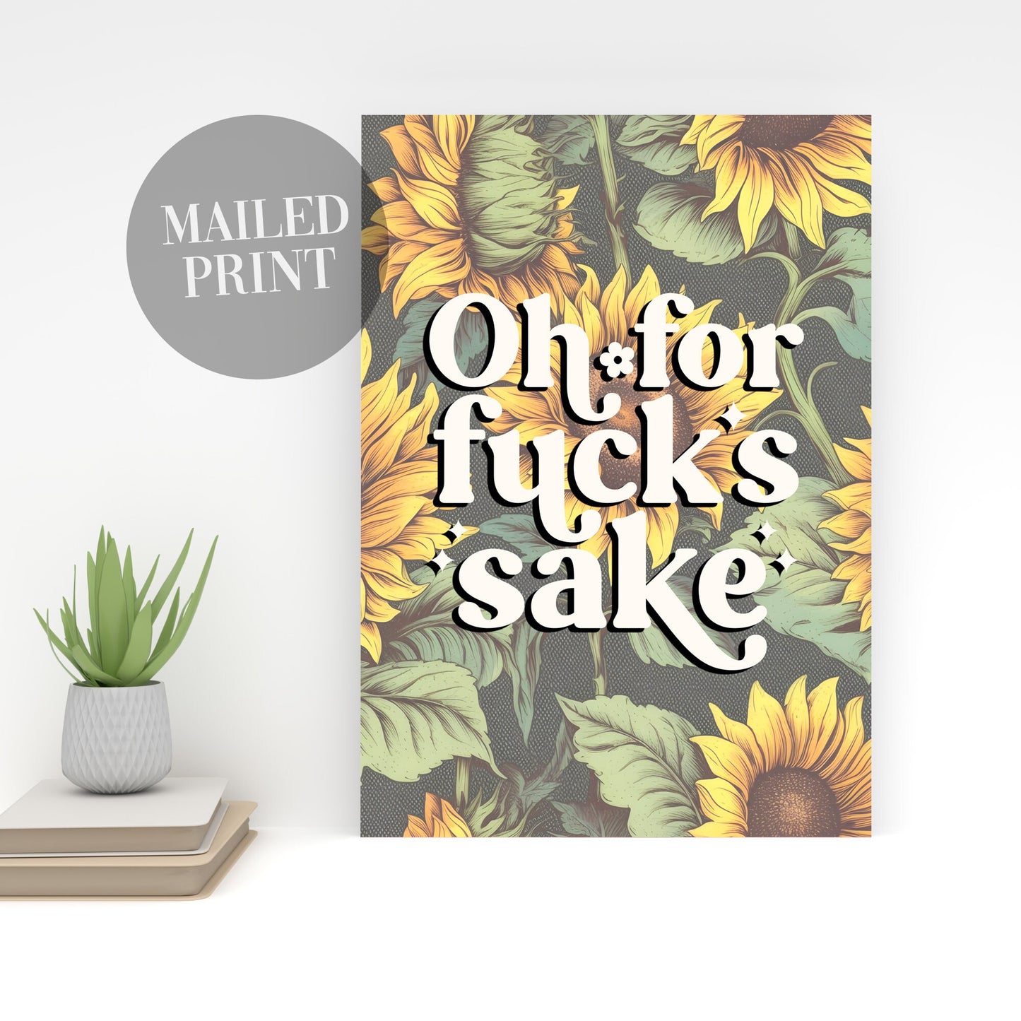 Oh For Fuck's Sake Wall Print, A4/A3 Unframed Card Art Print, Retro Floral Home Prints, Sunflower Wall Art, Funny Sweary Wall Decor