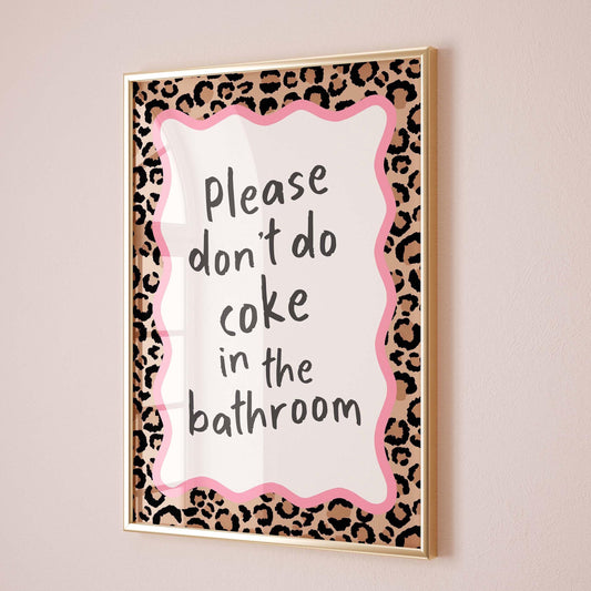 please dont do coke in the bathroom wall print