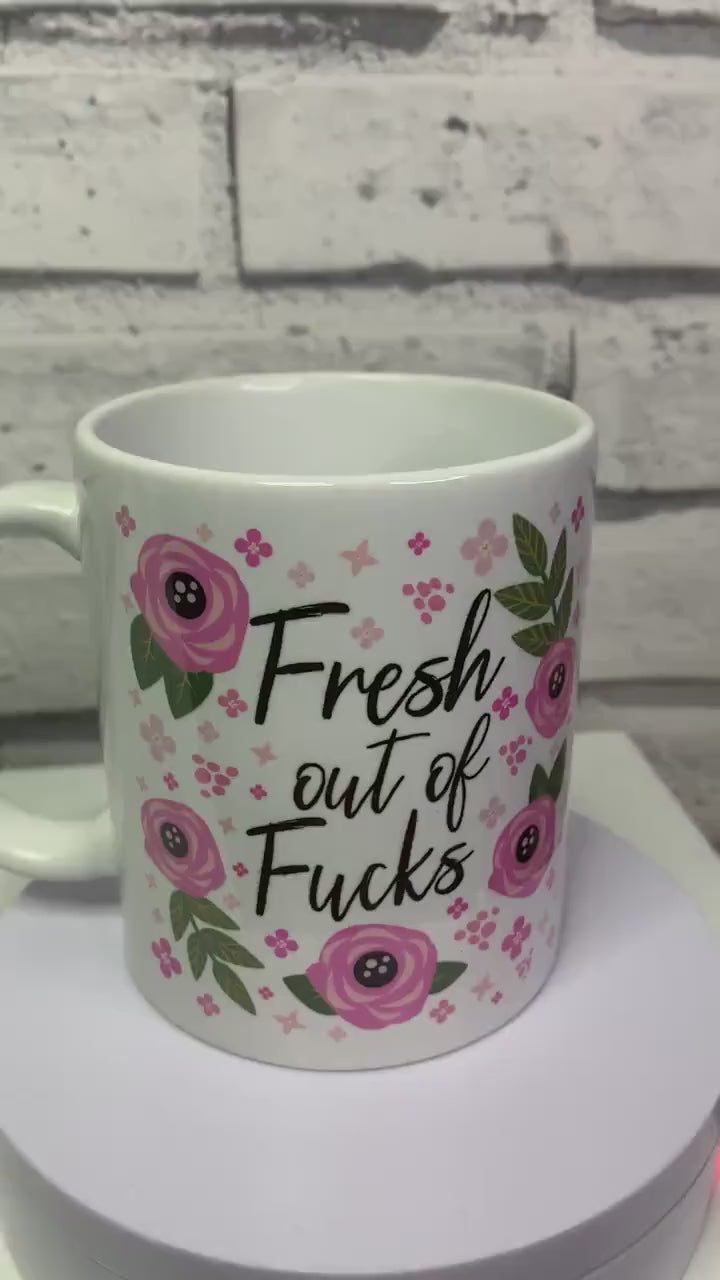 Funny Sweary Mug, Fresh Out Of Fucks Mug,  Gifts For Her, Sassy Coffee Cup