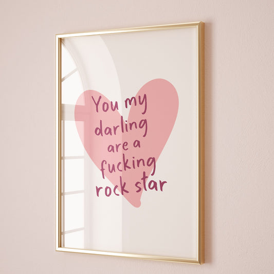 you my darling are a fucking rockstar wall print