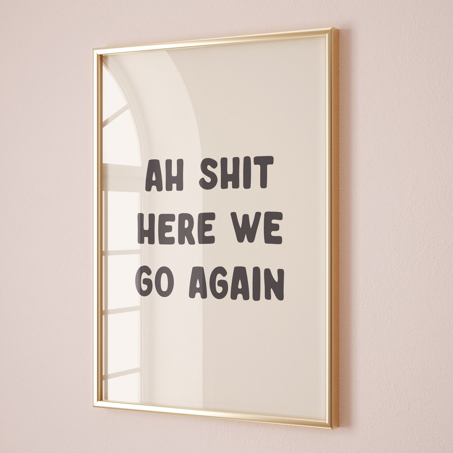 Ah Shit Here We Go Again Wall Print, Unframed Card Art Print, Cream and Black