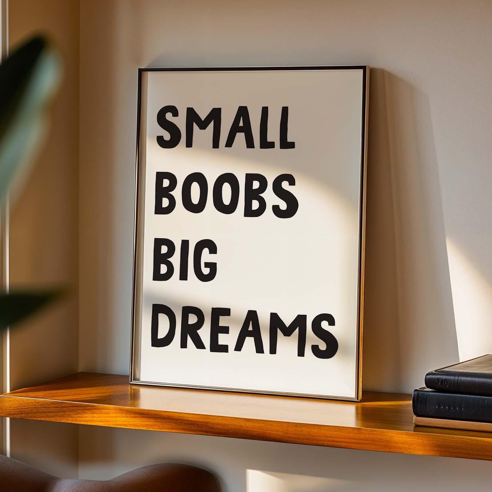 small boobs big dreams wall art print