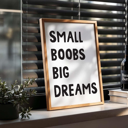 small boobs big dreams wall art print