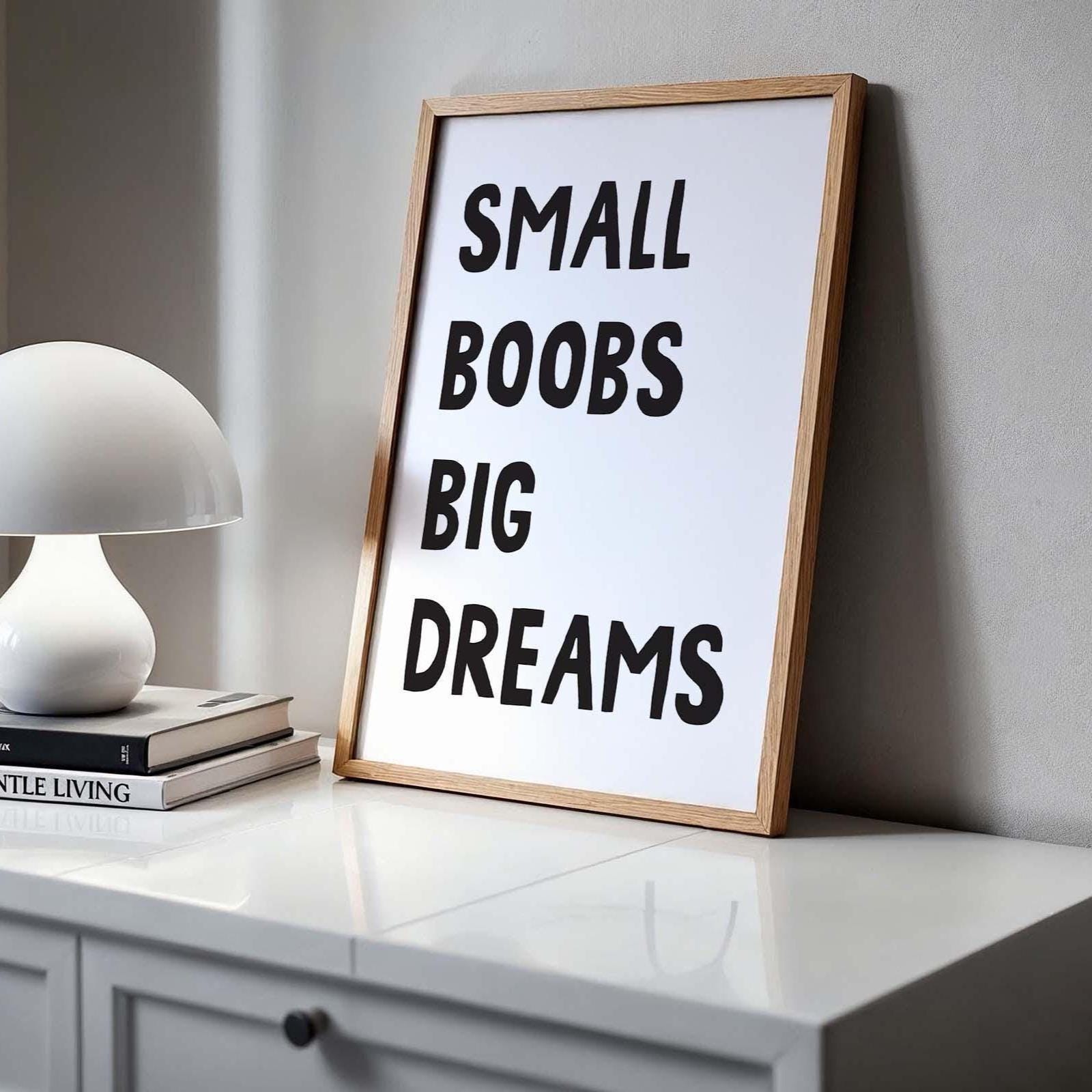 small boobs big dreams wall art print