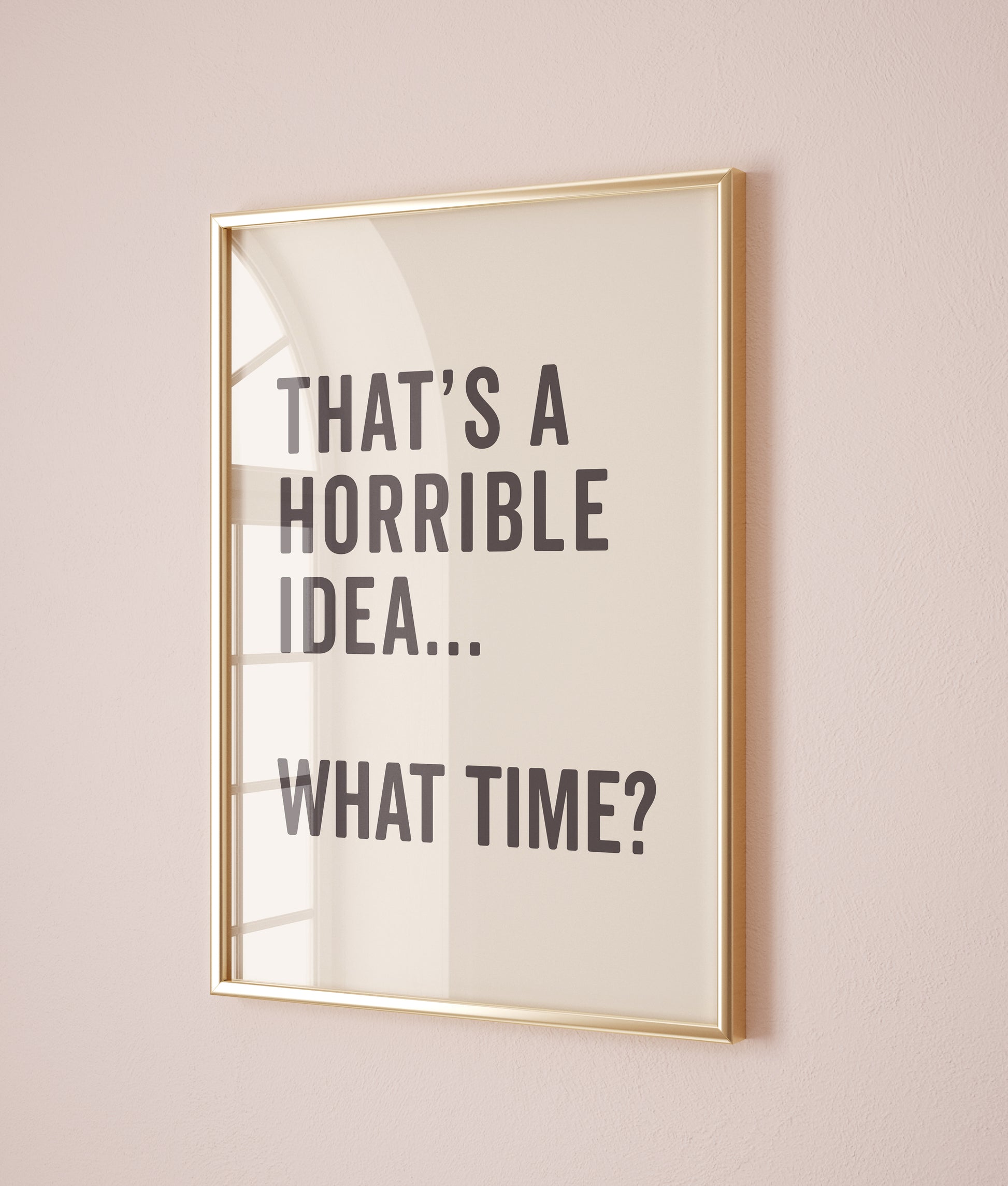 thats a horrible idea what time wall print