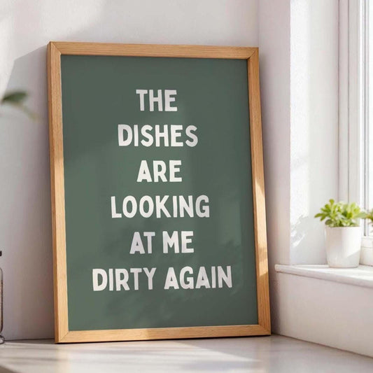 the dishes are looking at me dirty again wall print