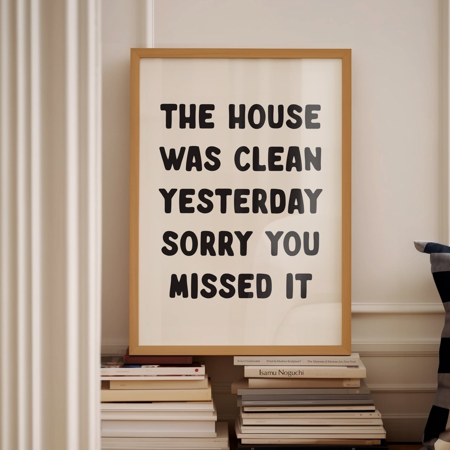 the house was clean yesterday sorry you missed it unframed card art print