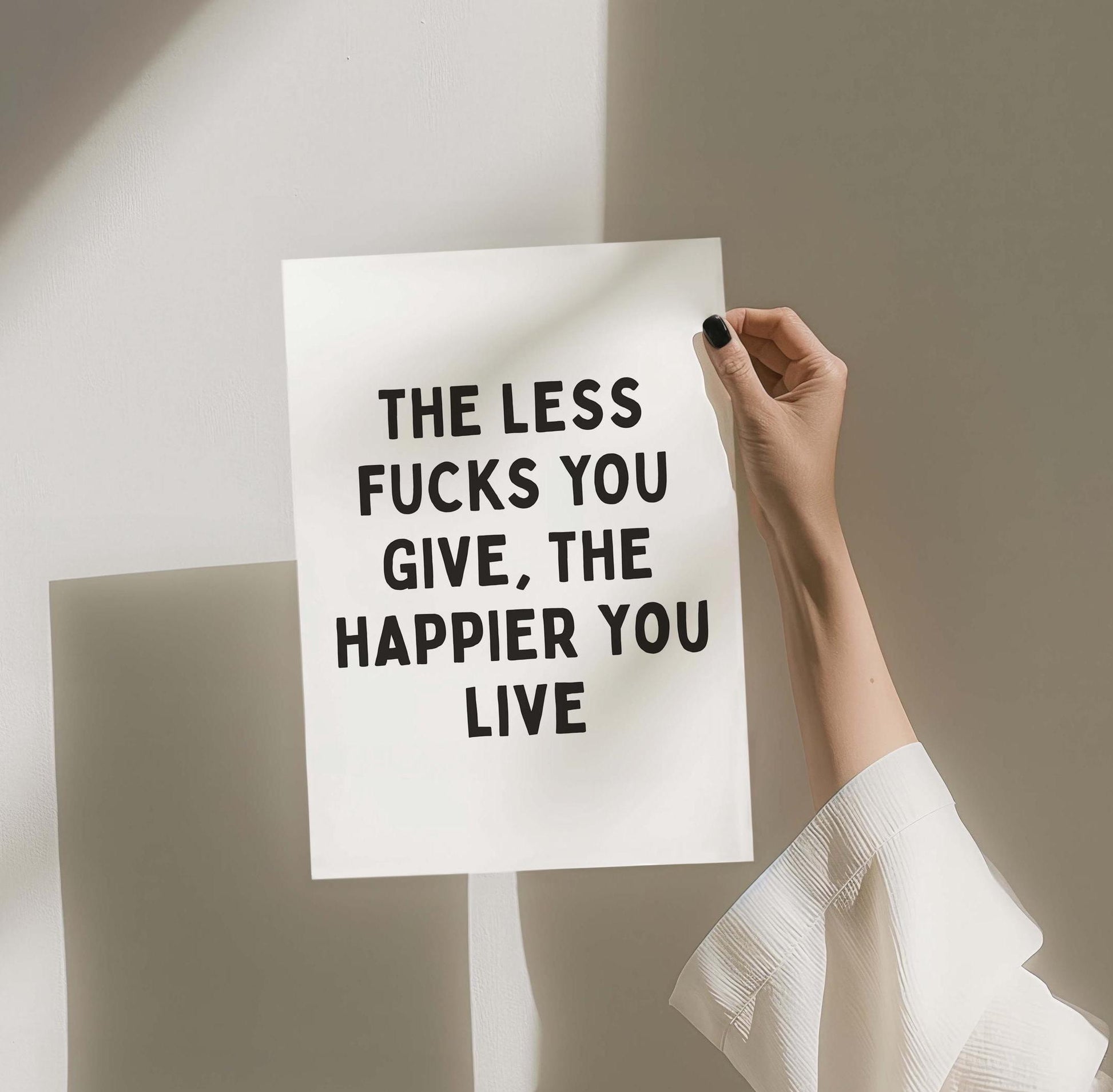the less fucks you give the happier you live card art print