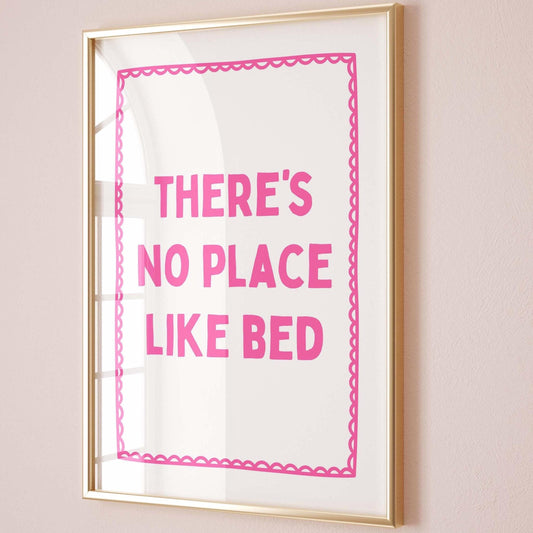 theres no place like bed wall art print white and pink