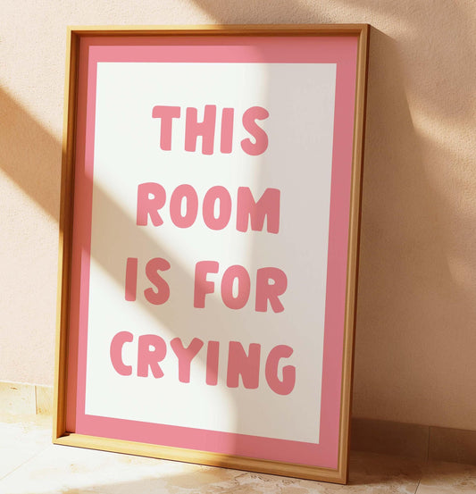 this room is for crying wall print