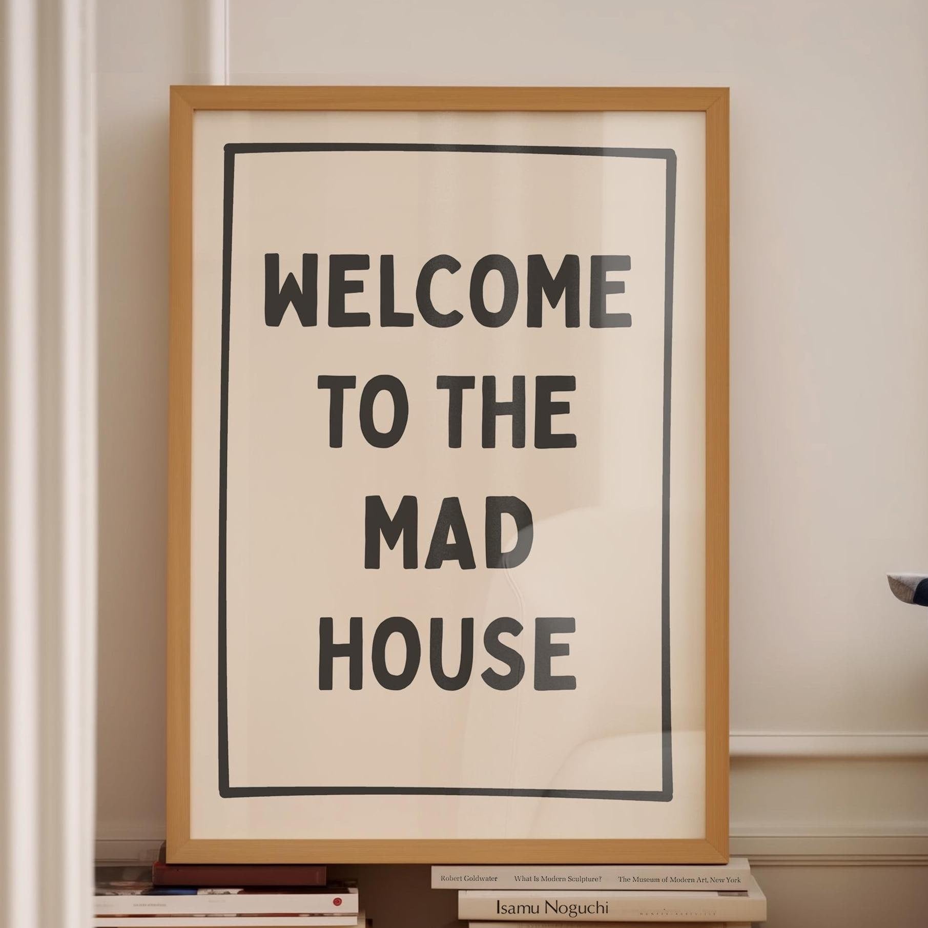 welcome to the mad house wall print