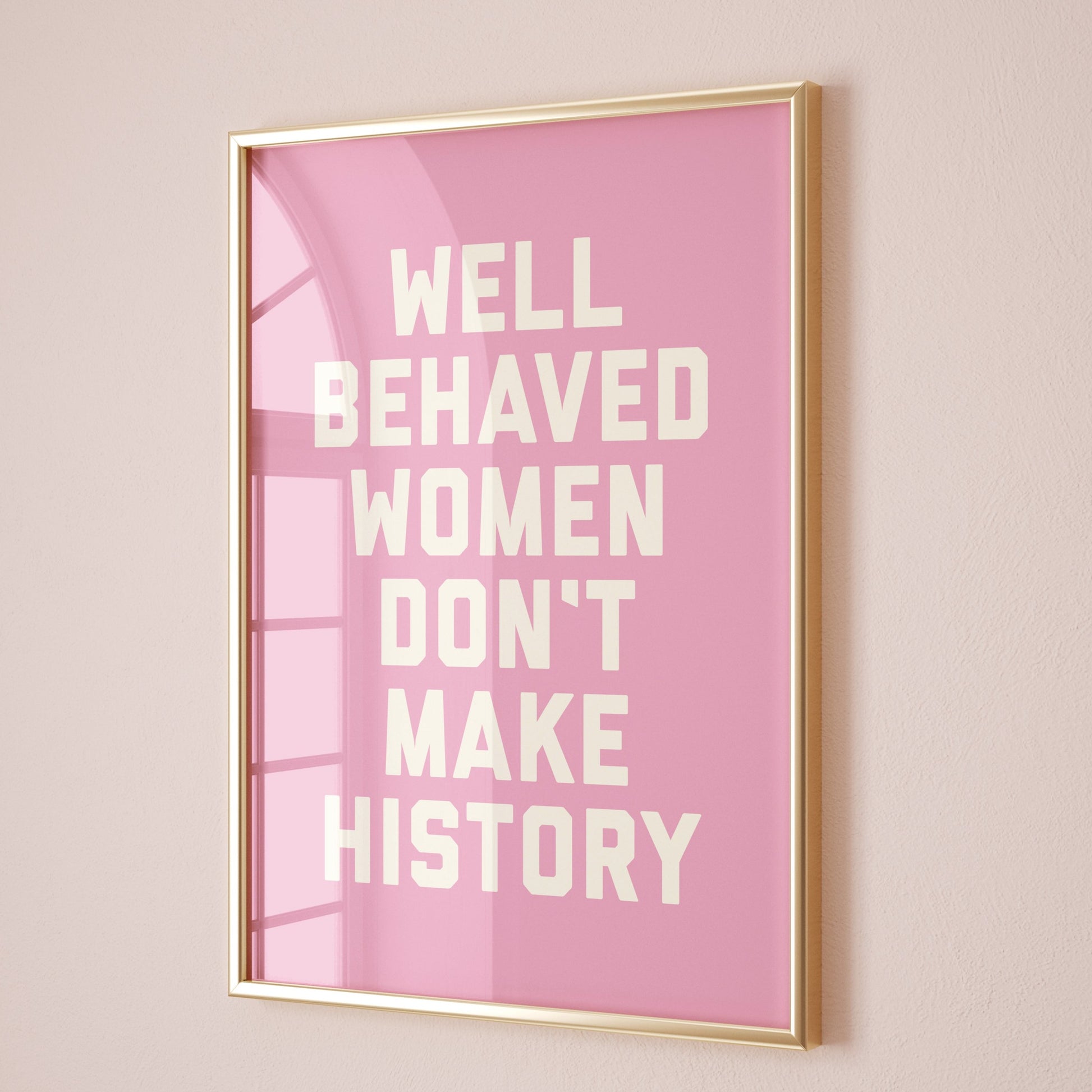 well behaved women dont ake history wall print